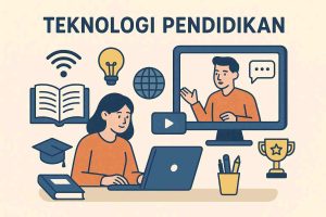 Inovasi dan Tantangan Teknologi Pendidikan di Indonesia
